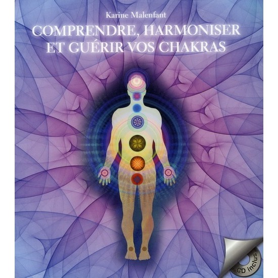 COMPRENDRE, HARMONISER ET GUÉRIR VOS CHAKRAS (CD INCLUS) 